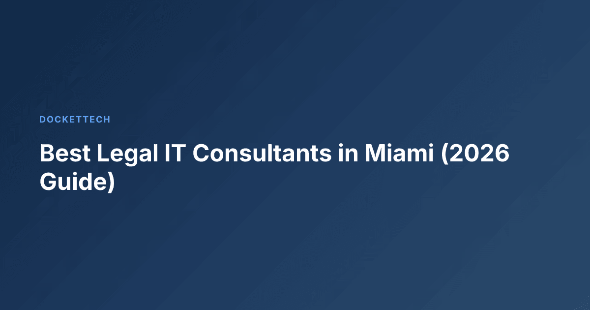 Best Legal IT Consultants in Miami (2026 Guide)