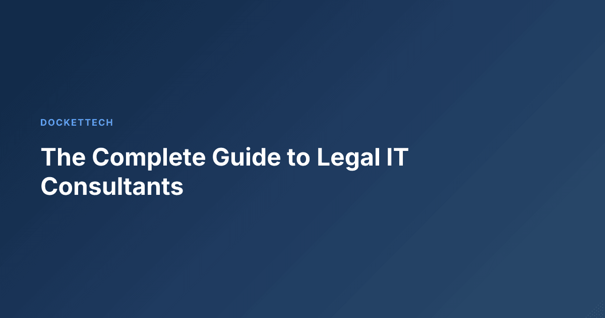 The Complete Guide to Legal IT Consultants
