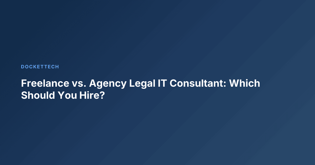 Freelance vs. Agency Legal IT Consultant: Which Should You Hire?