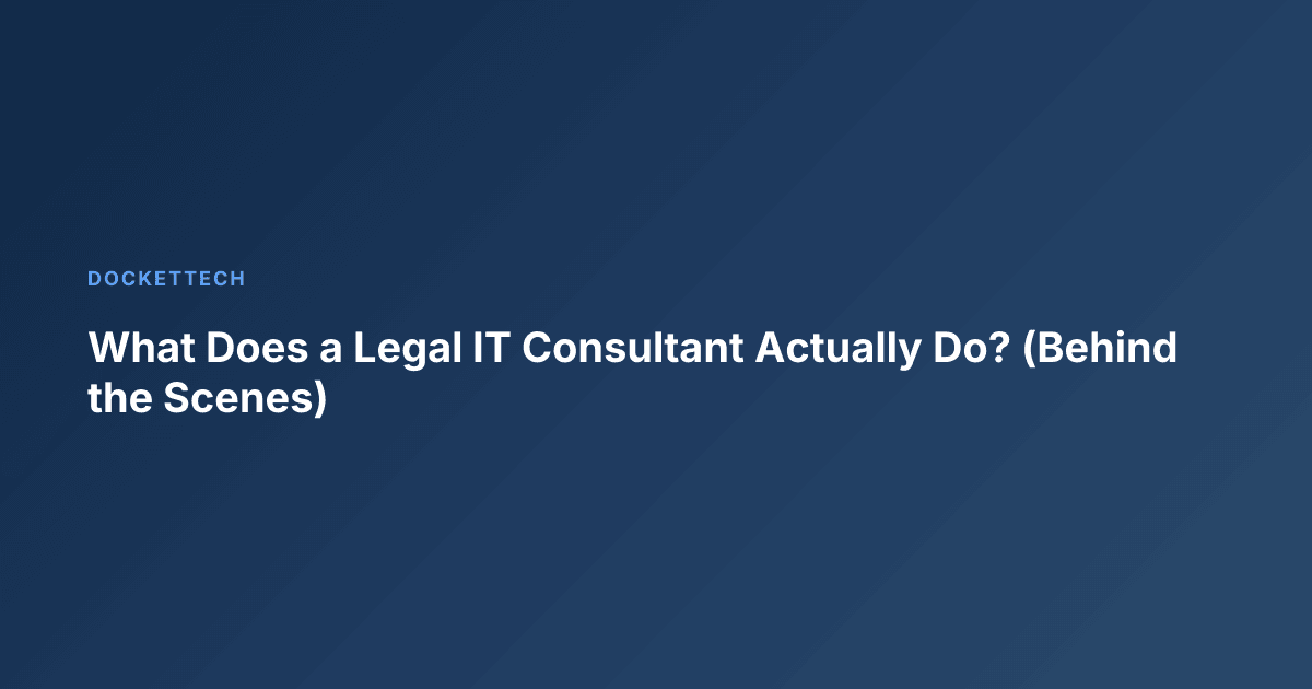 What Does a Legal IT Consultant Actually Do? (Behind the Scenes)