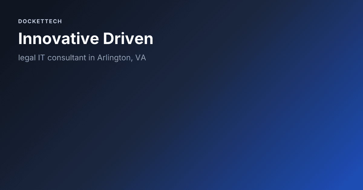 Innovative Driven | Dallas, VA | DocketTech