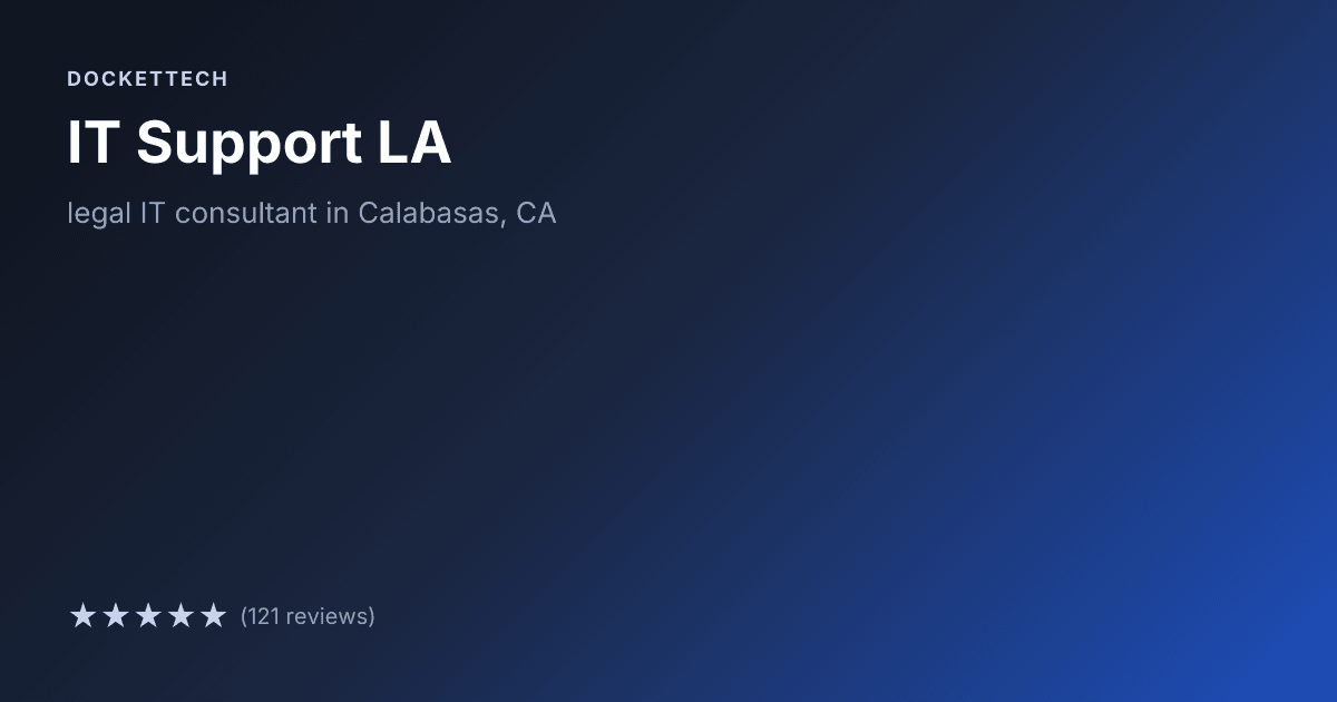 IT Support LA | Los Angeles, CA | DocketTech